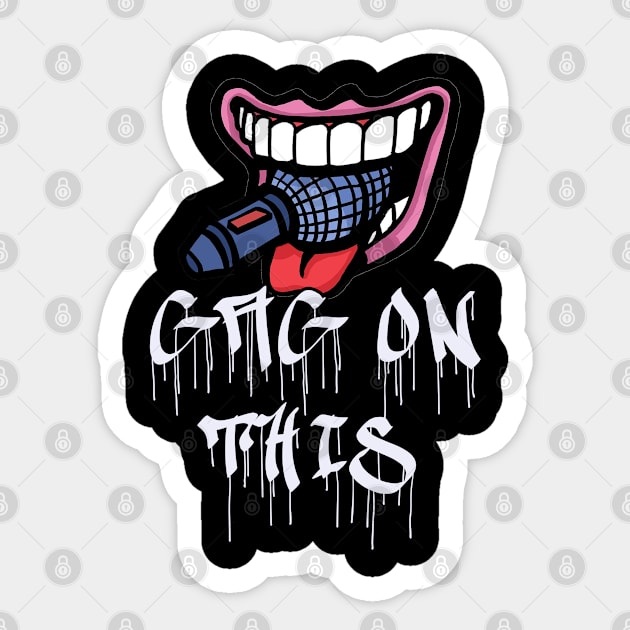 Gag On This Mouth w/ Logo Sticker by Gag On This